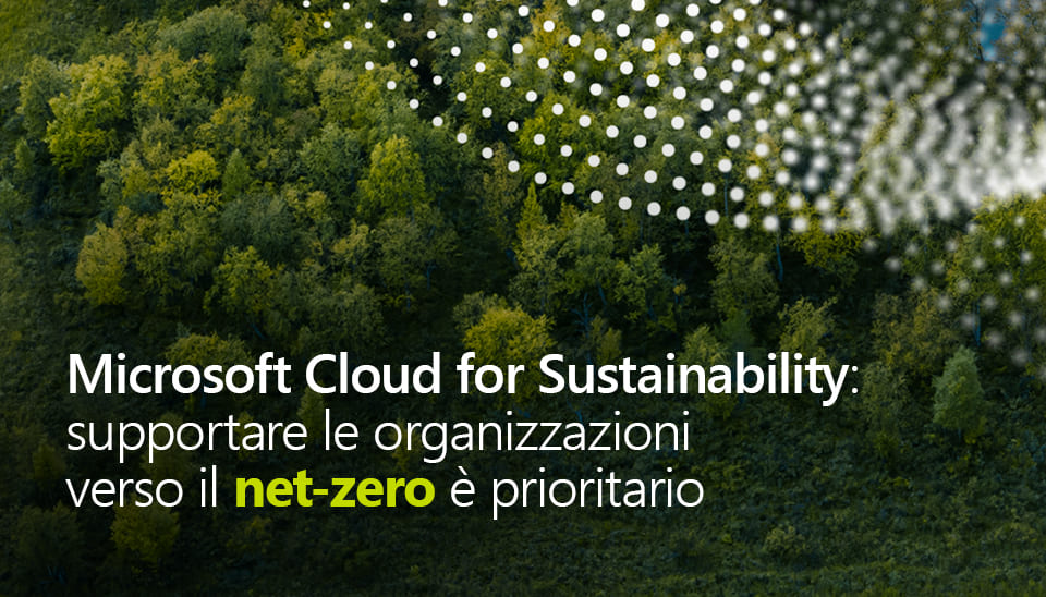 Microsoft Cloud for Sustainability: supporting organizations toward net ...